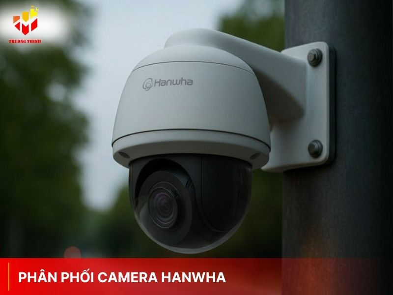 Phân phối camera Hanwha chính hãng tại Việt Nam
