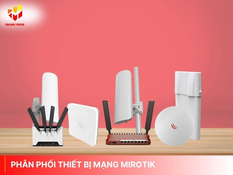 Phân phối thiết bị mạng MikroTik