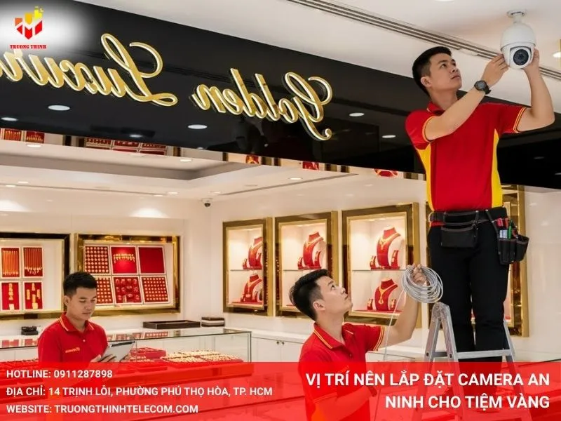 Vị trí nên lắp đặt camera an ninh cho tiệm vàng