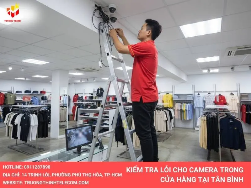 Kiểm tra lỗi cho camera trong cửa hàng tại Tân Bình