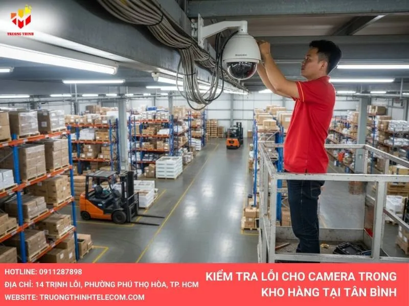 Kiểm tra lỗi cho camera trong kho hàng tại Tân Bình