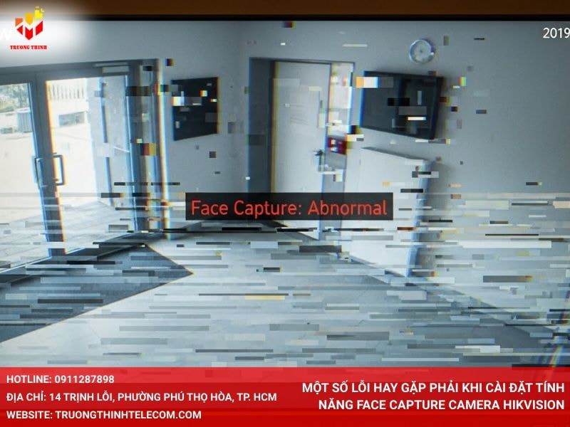 Một số lỗi hay gặp phải khi cài đặt tính năng Face Capture camera Hikvision