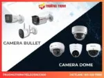 So sánh camera Dome và Bullet