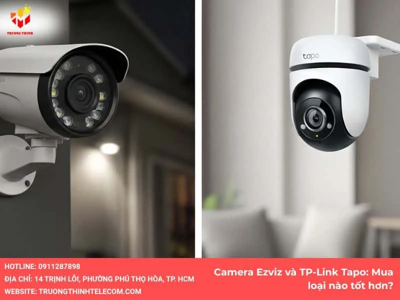 Camera Ezviz vs TP-Link Tapo: Mua loại nào tốt hơn?