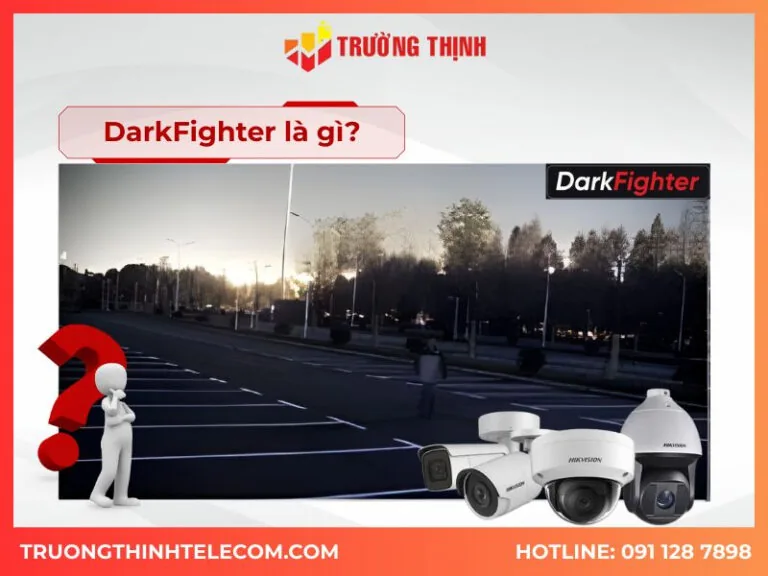Công nghệ darkfighter là gì