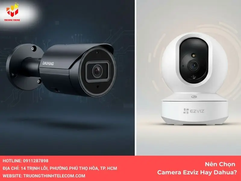 Nên chọn camera ezviz hay dahua
