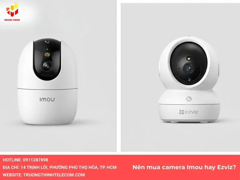 So sánh camera Ezviz và Imou nên mua loại nào