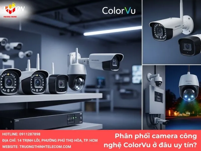 Phân phối camera trang bị công nghệ ColorVu ở đâu uy tín?