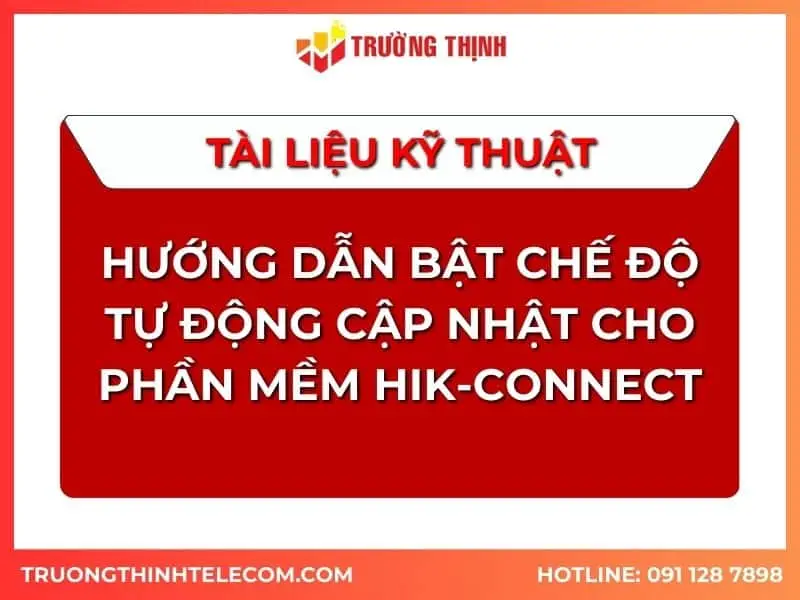 tai-lieu-huong-dan-bat-che-do-tu-dong-cap-nhat-cho-phan-mem-hik-connect
