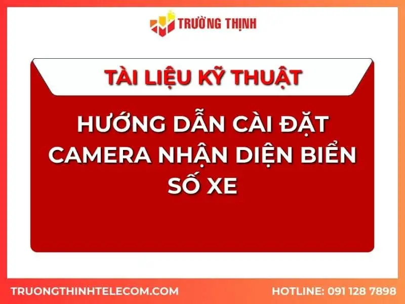 Tài liệu hướng dẫn cài đặt camera nhận diện biển số xe