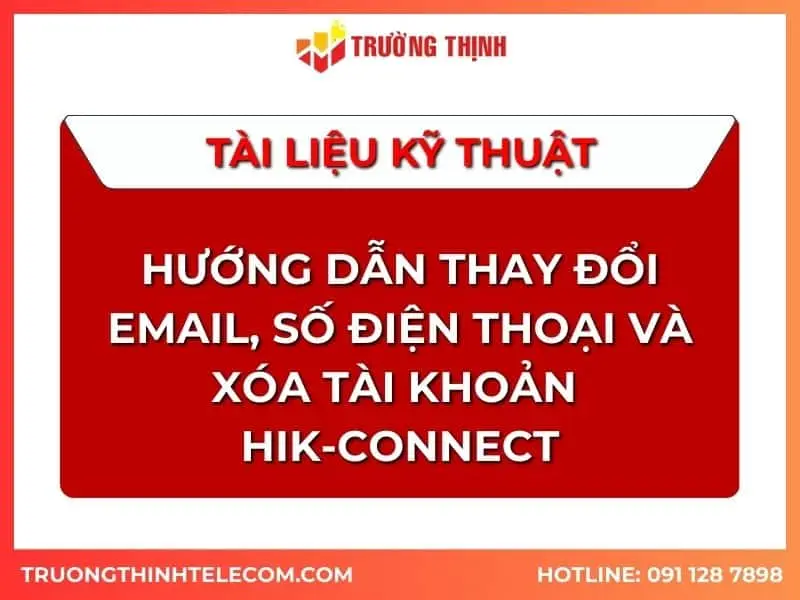 tai-lieu-huong-dan-thay-doi-email-sdt-xoa-tai-khoan-hik-connect