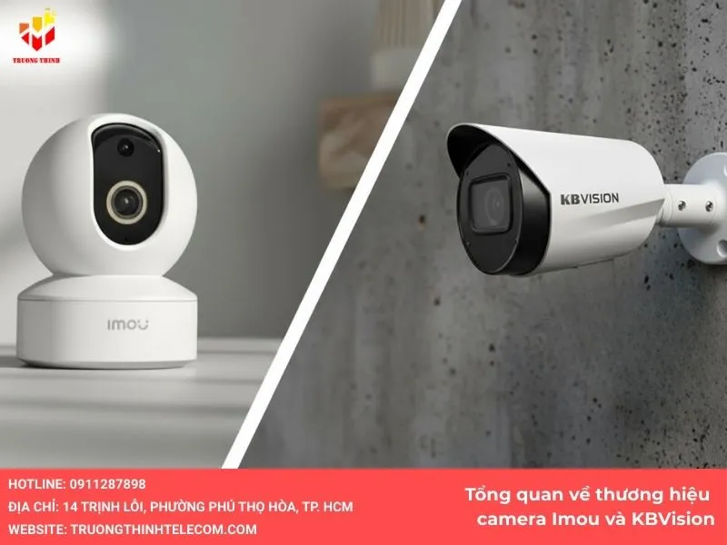 Tổng quan về thương hiệu camera Imou và KBVision