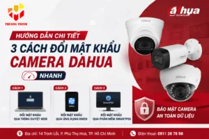 Hướng Dẫn Chi Tiết 3 Cách Đổi Mật Khẩu Camera Dahua Nhanh