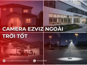 Camera Ezviz ngoài trời tốt
