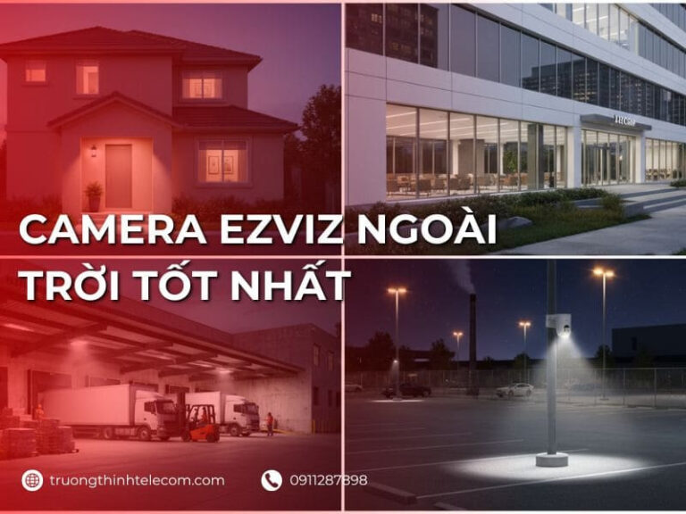 Camera Ezviz ngoài trời tốt nhất