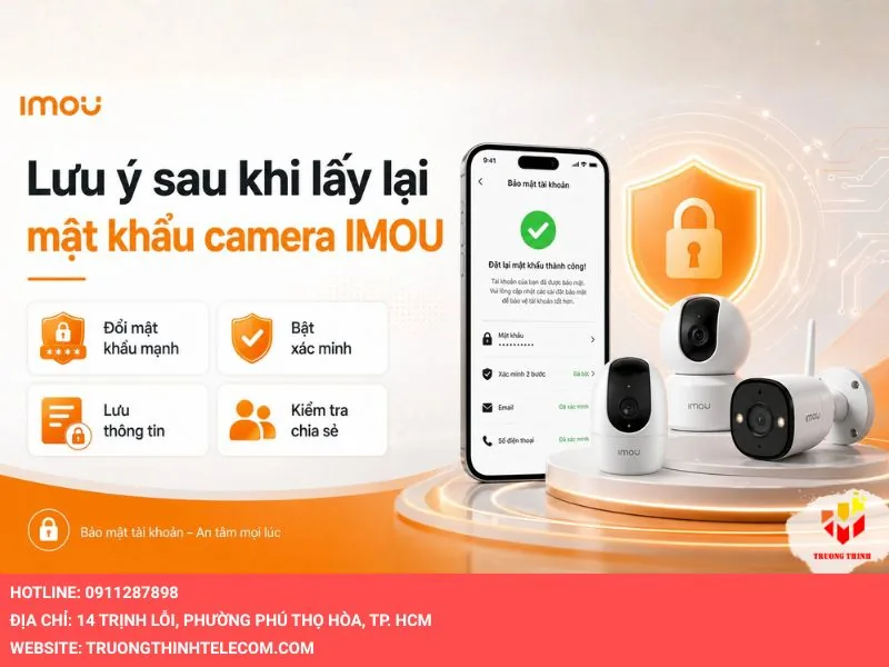 Lưu ý sau khi lấy lại mật khẩu camera Imou