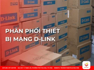 Phân phối thiết bị mạng D-Link