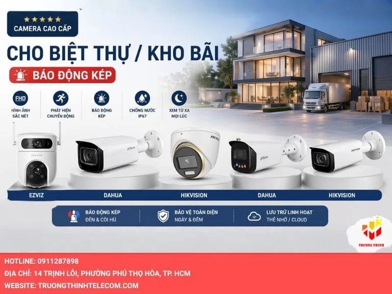 Camera chống trộm cao cấp cho biệt thự/kho bãi (Báo động kép)