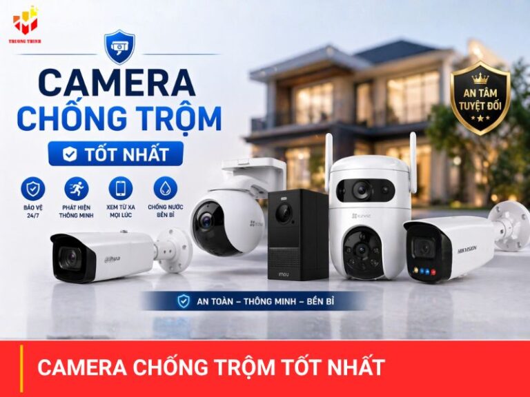 Camera chống trộm tốt nhất