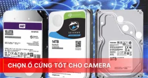 Chọn ổ cứng tốt nhất cho camera