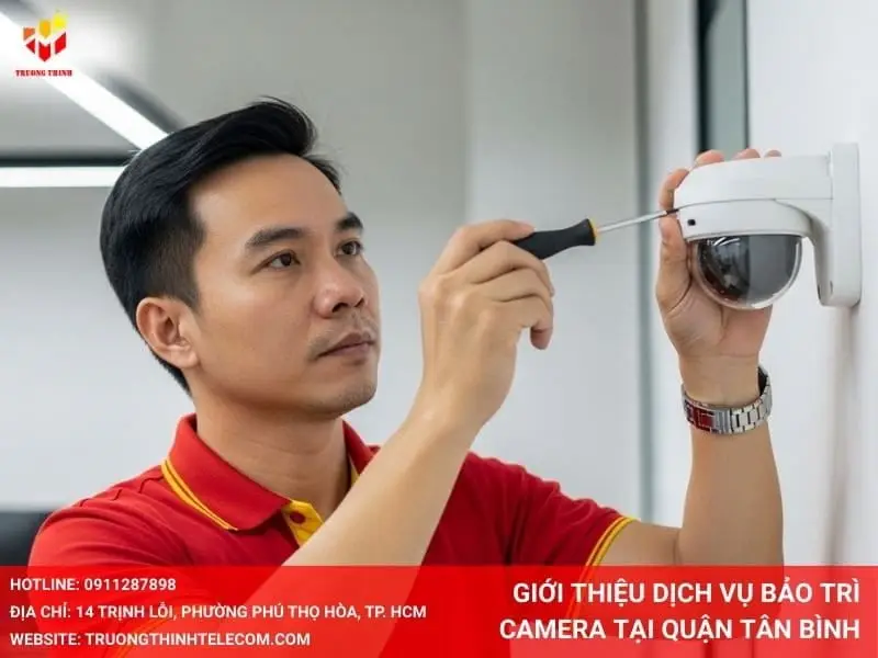 Giới thiệu dịch vụ bảo trì camera tại Quận Tân Bình của Trường Thịnh Telecom