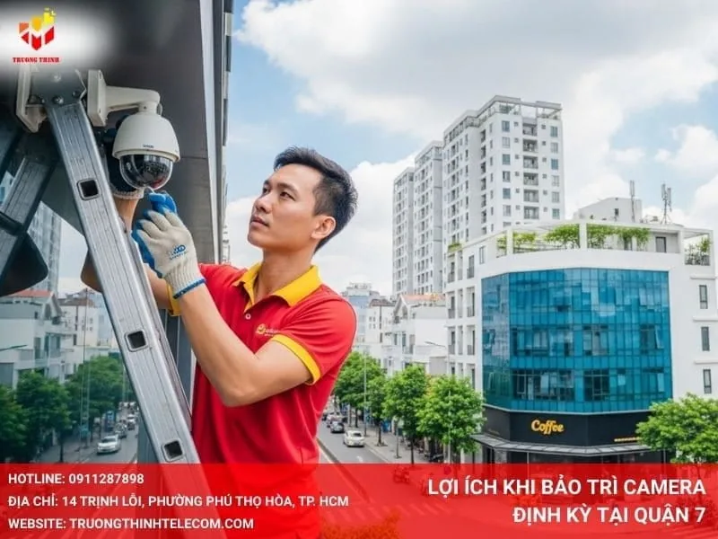 Lợi ích khi bảo trì camera định kỳ tại quận 7