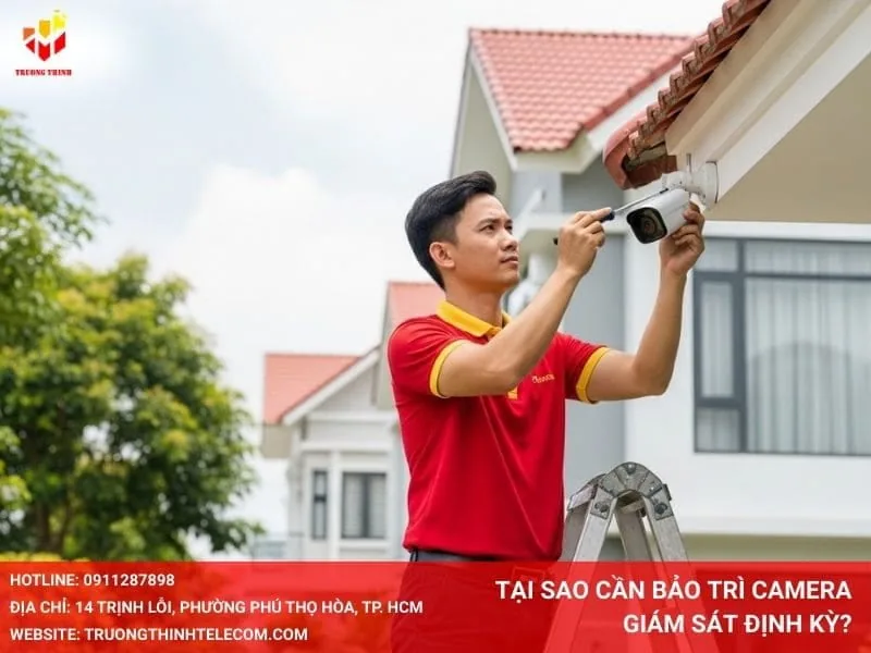 Tại sao cần bảo trì camera giám sát định kỳ?