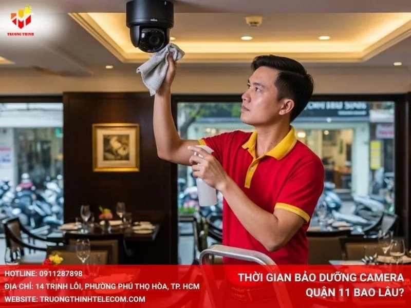 Thời gian bảo dưỡng camera Quận 11 bao lâu?
