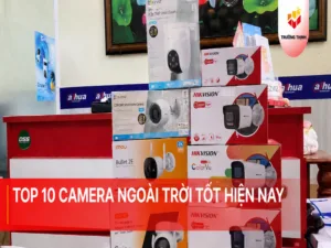 Top 10 camera ngoài trời tốt hiện nay