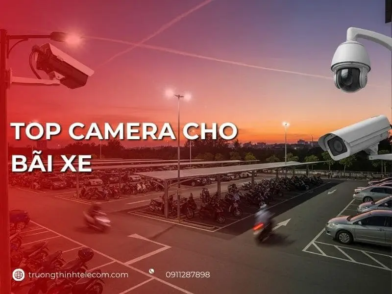 Top 7+ camera cho bãi xe tốt cho dự án hầm giữ xe