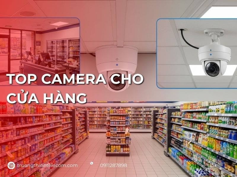 Top camera cho cửa hàng