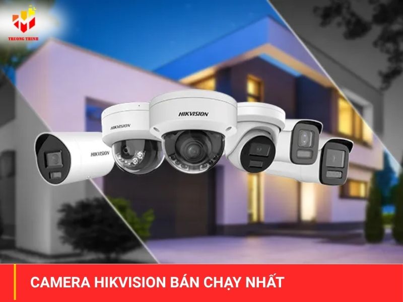 Camera hikvision bán chạy nhất​