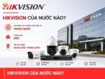Hikvision của nước nào