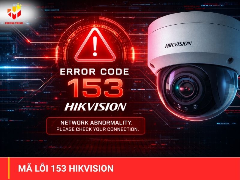 Mã lỗi 153 Hikvision