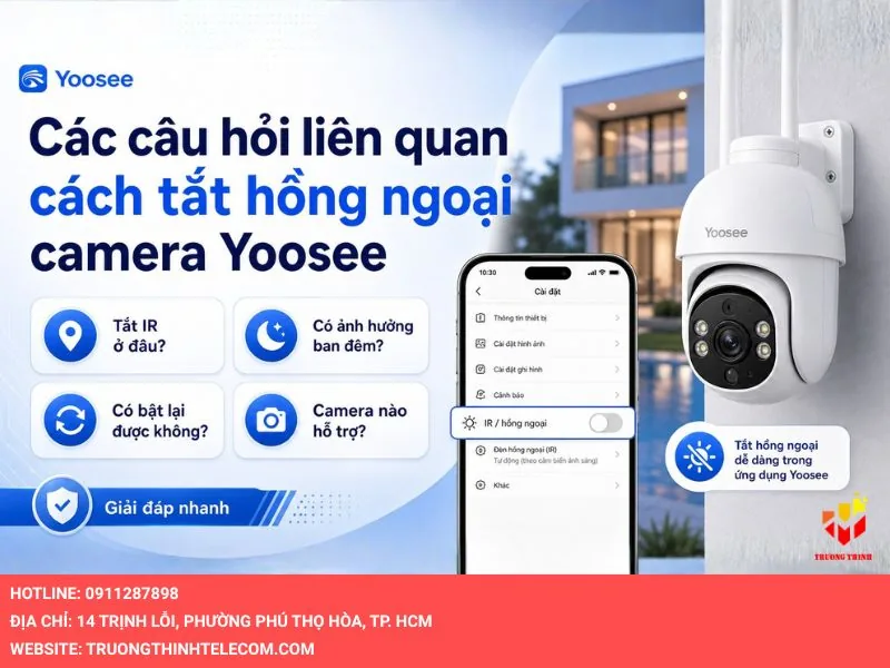 Các câu hỏi liên quan đến cách tắt hồng ngoại camera Yoosee