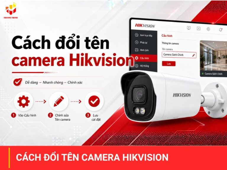Cách đổi tên camera Hikvision