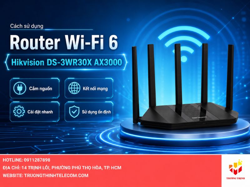 Cách sử dụng router wifi 6 Hikvision DS-3WR30X AX3000 