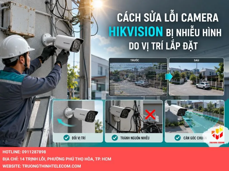 Cách sửa lỗi camera Hikvision bị nhiễu hình do vị trí lắp đặt