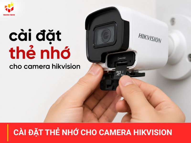 Cài đặt thẻ nhớ cho camera Hikvision