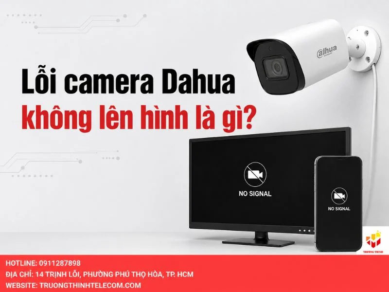 Lỗi camera Dahua không lên hình là gì?