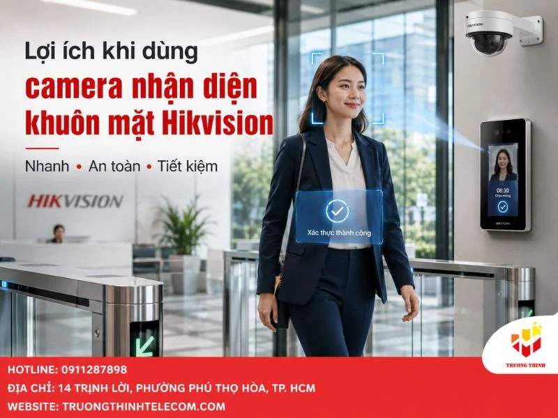 Lợi ích khi dùng camera nhận diện khuôn mặt Hikvision
