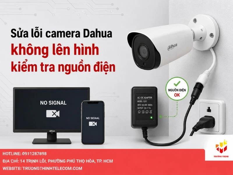 Sửa lỗi camera Dahua không lên hình bằng cách kiểm tra nguồn điện