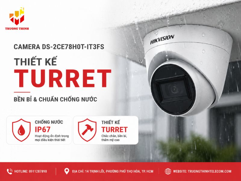 Camera DS-2CE78H0T-IT3FS thiết kế Turret bền bỉ và chuẩn chống nước IP67