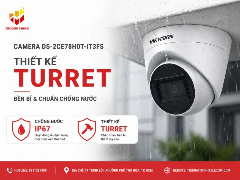 Camera DS-2CE78H0T-IT3FS thiết kế Turret bền bỉ và chuẩn chống nước IP67