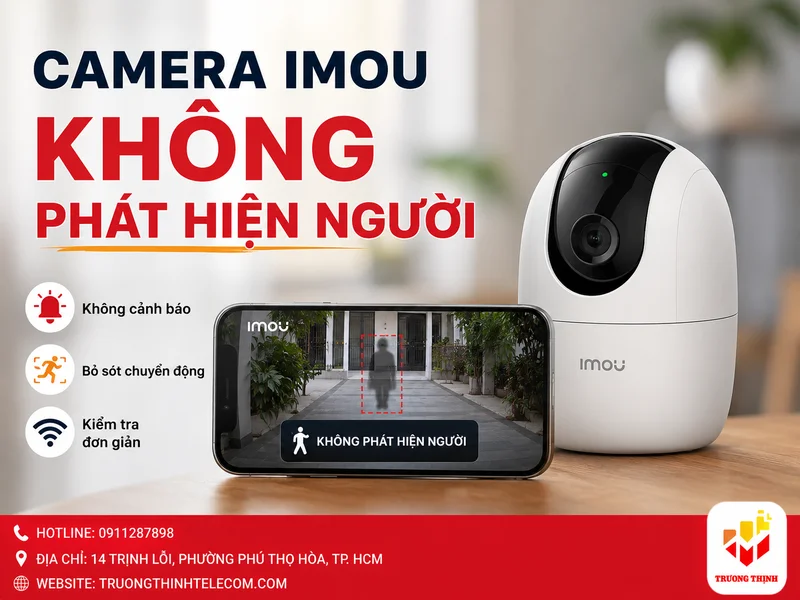 Camera Imou không phát hiện người