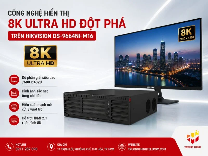 Công nghệ hiển thị 8K Ultra HD đột phá trên Hikvision DS-9664NI-M16