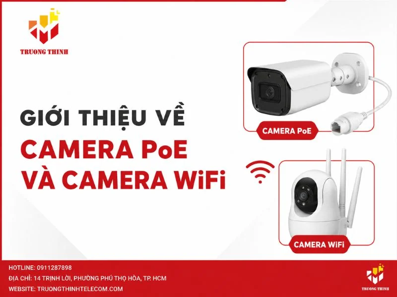 Giới thiệu về Camera PoE và camera WiFi