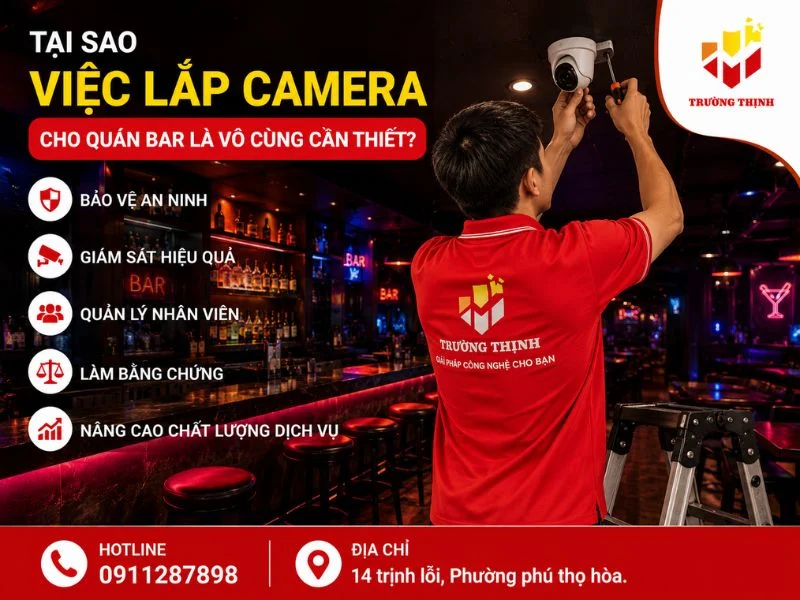 Tại sao việc lắp camera cho quán bar là vô cùng cần thiết?