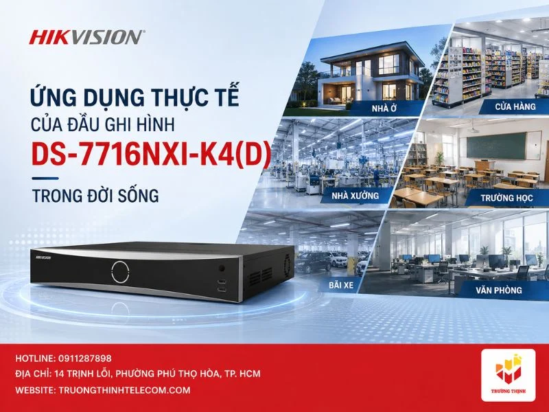 Ứng dụng thực tế của đầu ghi hình DS-7716NXI-K4(D) trong đời sống