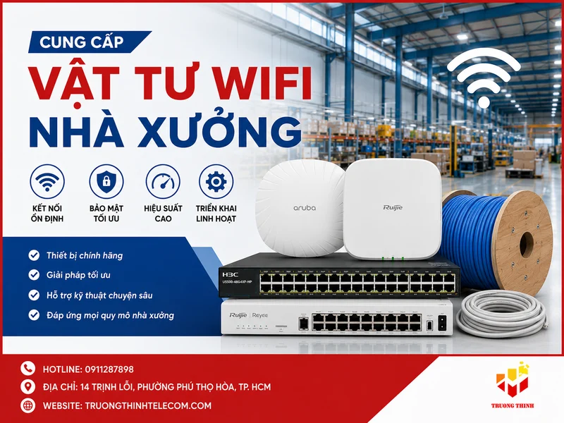 Cung cấp vật tư wifi nhà xưởng, nhà máy và kho hàng: Báo giá mới nhất